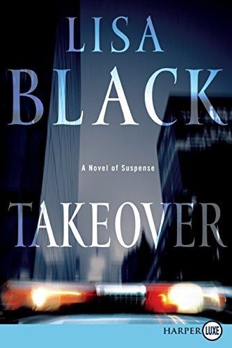 Lisa Black: Takeover (Paperback, HarperLuxe)