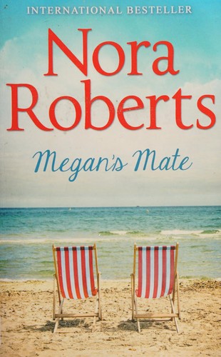 Nora Roberts: Megan's Mate (2016, Harlequin Mills & Boon, Limited)