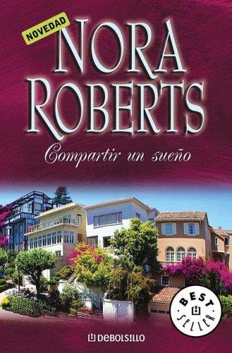 Nora Roberts: Compartir un Sueño (Paperback, Spanish language, Debolsillo)