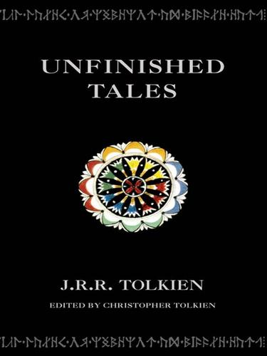 J. R. R. Tolkien: Unfinished Tales (EBook, 2009, HarperCollins)