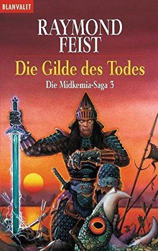 Raymond E. Feist: Die Midkemia-Saga 3: Die Gilde des Todes (German language, 1995, Goldmann)