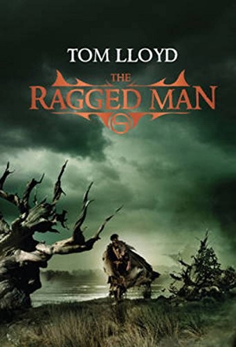 Tom Lloyd: The Ragged Man: Book Four of The Twilight Reign (Gollancz, Orion Publishing Group, Limited)