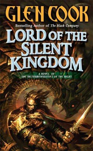 Glen Cook: Lord of the Silent Kingdom (Instrumentalities of the Night) (Paperback, Tor Fantasy)