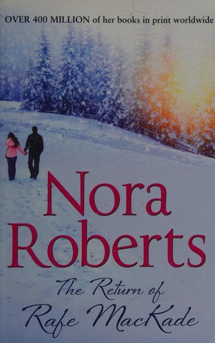 Nora Roberts: Return of Rafe MacKade (2013, Harlequin Mills & Boon, Limited)