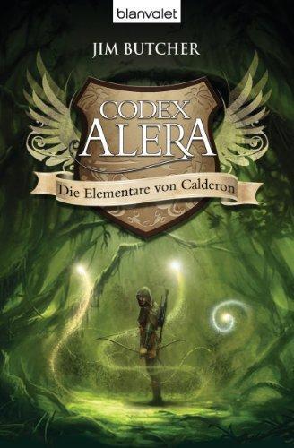 Jim Butcher: Die Elementare von Calderon (Codex Alera, #1) (German language, 2009)