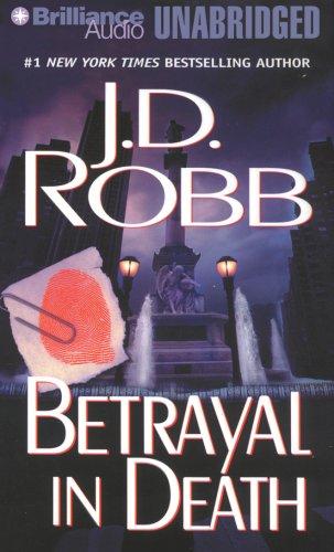 Nora Roberts: Betrayal in Death (In Death) (AudiobookFormat, Brilliance Audio on CD Unabridged, Brilliance Audio)
