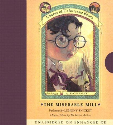 Lemony Snicket: The Miserable Mill (A Series of Unfortunate Events, Book 4) (AudiobookFormat, HarperChildren's Audio)