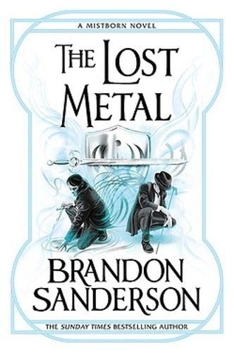 Brandon Sanderson: The Lost Metal (Paperback, Gollancz, Orion Publishing Group, Limited)