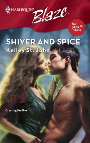 Kelley St. John: Shiver And Spice (Harlequin)
