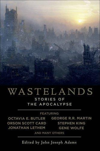 Nancy Kress, Jack McDevitt, Gene Wolfe, Orson Scott Card, George R. R. Martin, Cory Doctorow, Jonathan Lethem, Octavia E. Butler: Wastelands (2008)