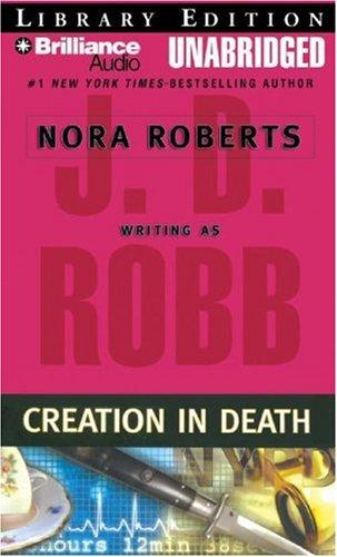 Nora Roberts: Creation in Death (In Death) (AudiobookFormat, Brilliance Audio Unabridged Lib Ed)
