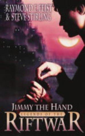 Raymond E. Feist, S. M. Stirling: Jimmy the Hand (Legends of the Riftwar, #3) (2003)