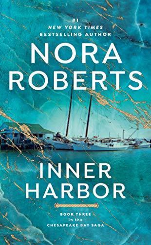 Nora Roberts: Inner Harbor (Chesapeake Bay Saga, #3) (1999)