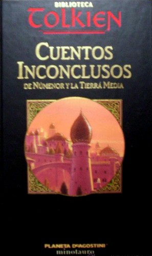 J. R. R. Tolkien: Cuentos Inconclusos de Númenor y la Tierra Media (Hardcover, Spanish language, 2002, Ediciones Minotauro)