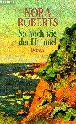 Nora Roberts: So hoch wie der Himmel. (Paperback, Goldmann)
