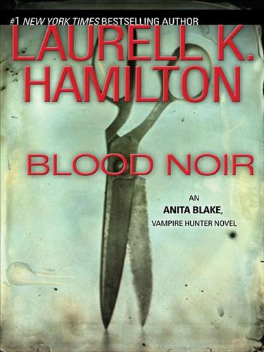 Laurell K. Hamilton: Blood Noir (EBook, 2008, Penguin Group USA, Inc.)