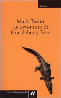 Mark Twain: Le avventure di Huckleberry Finn (I Nani. Classici) (Italian language, 2000)