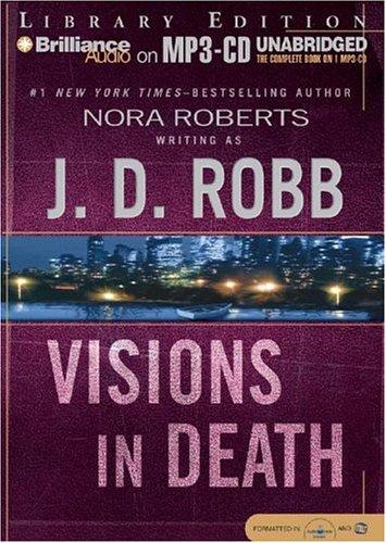 Nora Roberts: Visions in Death (In Death) (AudiobookFormat, Brilliance Audio on MP3-CD Lib Ed, Brilliance Audio)