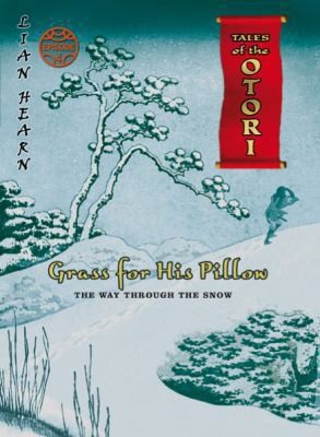 Lian Hearn: Grass For His Pillow The Way Through The Snow (Picador USA)