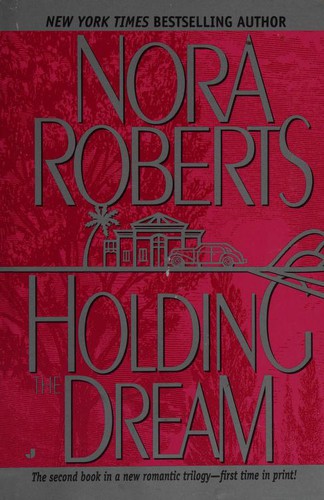 Nora Roberts: HOLDING THE DREAM (DREAM, NO 2) (Hardcover, 1997, Jove)