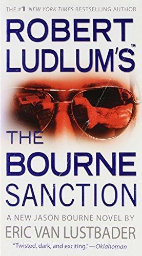 Robert Ludlum, Eric Van Lustbader: The Bourne Sanction (2009, Grand Central Publishing)