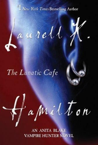 Laurell K. Hamilton: The Lunatic Cafe (Anita Blake) (Paperback, Berkley Trade)