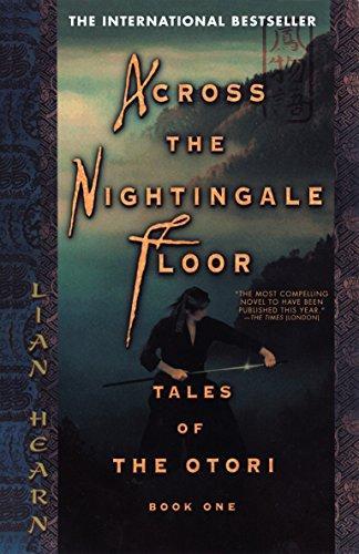Gillian Rubinstein: Across the Nightingale Floor (Tales of the Otori, #1) (2002)