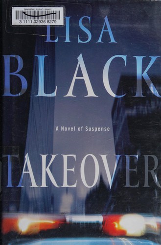 Lisa Black: Takeover (2008, William Morrow)