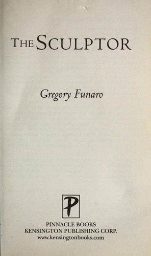 Gregory Funaro: The Sculptor (2010, Kensington Publishing Corp.)