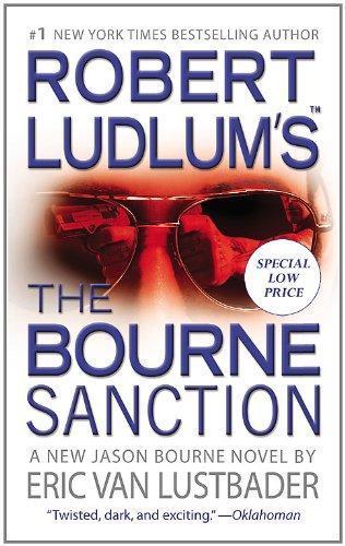 Robert Ludlum, Eric Van Lustbader: The Bourne Sanction (2012)