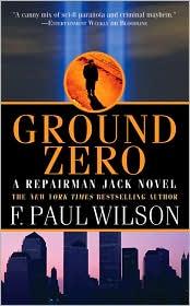 F. Paul Wilson: Ground Zero (Repairman Jack #13) (2010, Tor)