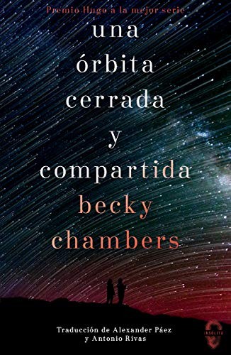 Alexander Páez García, Becky Chambers, Antonio Rivas Gonzalvo: Una órbita cerrada y compartida (Paperback, Spanish language, 2020, Insólita Editorial)