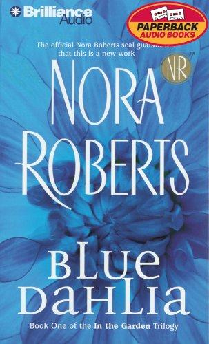 Nora Roberts: Blue Dahlia (In the Garden) (AudiobookFormat, Brilliance Audio Paperback Audiobooks)