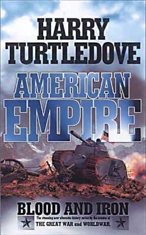 Harry Turtledove: Blood and Iron (American Empire) (Paperback, Hodder & Stoughton Ltd)