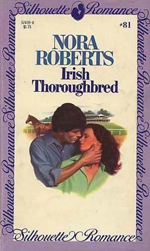 Nora Roberts: Irish Thoroughbred (Paperback, 1981, Silhouette Books)