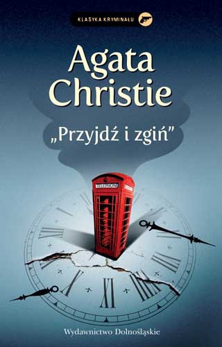 Agatha Christie: Przyjdź i zgiń (Polish language, 2018, Wydawnictwo Dolnośląskie)