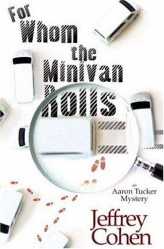 Jeffrey Cohen: For whom the minivan rolls (Hardcover, 2002, Bancroft Press)