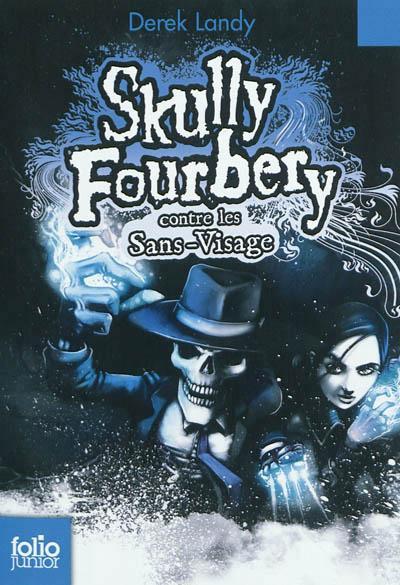 Derek Landy: Skully Fourbery contre les Sans-Visage (French language, 2012, Gallimard Jeunesse)