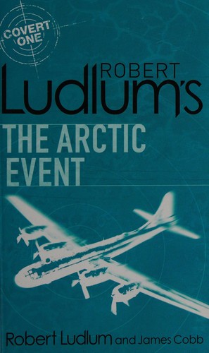 James H. Cobb: Robert Ludlum's the Arctic event (2008, Orion, Orion Books Ltd, Orion Publishing Group, Limited)