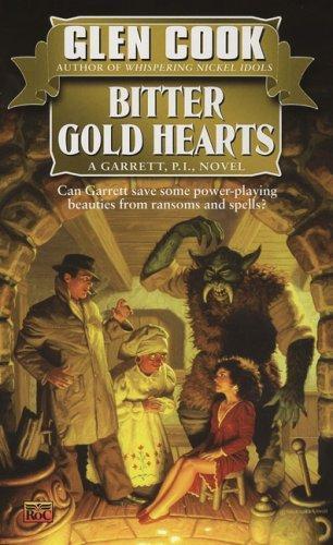 Glen Cook: Bitter Gold Hearts (Garrett P.I., #2) (2007)