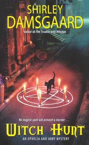 Shirley Damsgaard: Witch Hunt (Ophelia & Abby, Book 4) (Paperback, Avon)