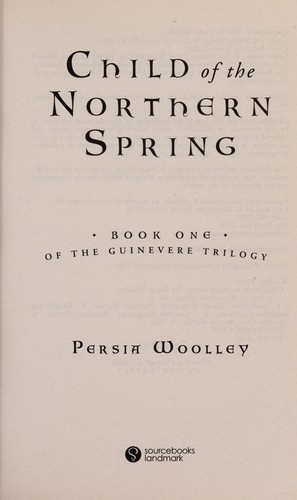 Persia Woolley: Child of the northern spring (2010, Sourcebooks Landmark, Sourcebooks, Incorporated)