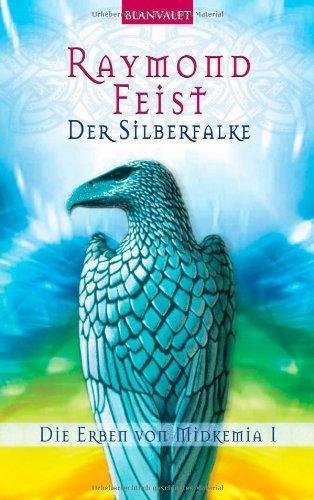 Raymond E. Feist: Die Erben von Midkemia 1: Der Silberfalke (German language, 2003, Blanvalet)
