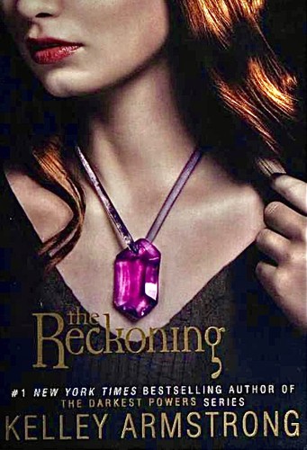 Kelley Armstrong: The Reckoning (2011, Doubleday Canada)