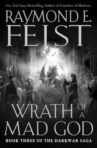 Raymond E. Feist: Wrath of a Mad God (The Darkwar Saga, #3) (2008, Harper)