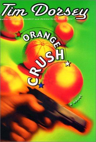 Tim Dorsey: Orange crush (2001, W. Morrow)