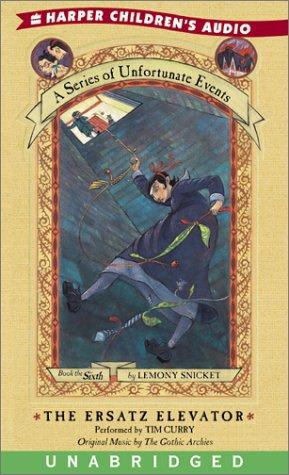Lemony Snicket, Brett Helquist, Michael Kupperman, Veronica Canales: The Ersatz Elevator (A Series of Unfortunate Events, Book 6) (AudiobookFormat, HarperChildrensAudio)