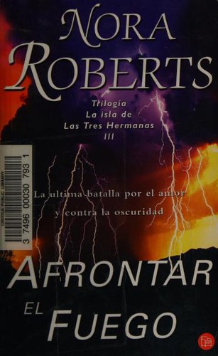 Nora Roberts, Juan Larrea: Afrontar El Fuego/Face the Fire (Three Sisters Island) (Hardcover, Spanish language, Santillana USA Publishing Company)