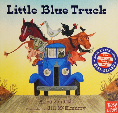 Alice Schertle, Jill McElmurry: Little Blue Truck (2016, Nosy Crow)