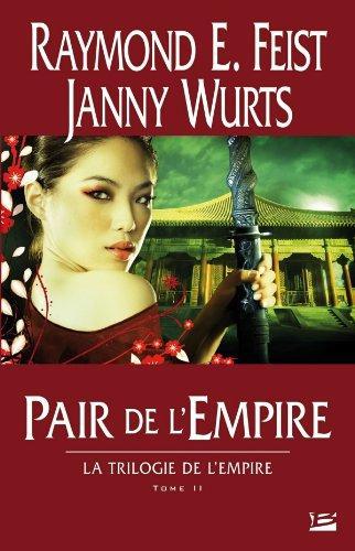 Raymond E. Feist, Janny Wurts: Pair de l'Empire (French language, 2011, Bragelonne)
